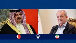 اعلام جزئیات تماس تلفنی پزشکیان با پادشاه بحرین