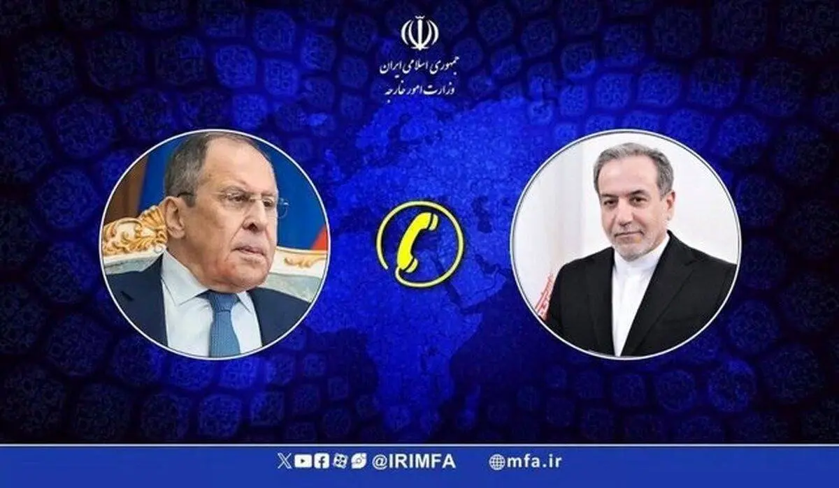 گفت‌وگوی تلفنی عراقچی با وزیر امور خارجه روسیه