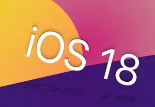 iOS 18 مهم‌ترین آپدیت تاریخ اپل