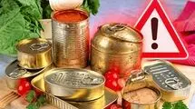 هشدار سازمان غذا و دارو درباره خطر مرگبار بوتولیسم در کنسروهای آلوده
